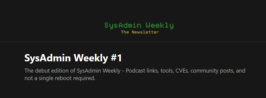 Featured image for Introducing SysAdmin Weekly - The Newsletter